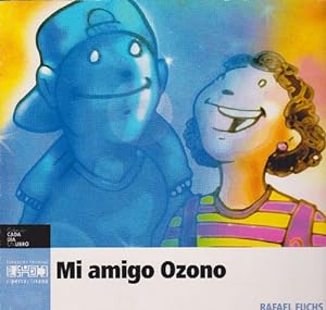 Imagen del vendedor de Mi amigo ozono. a la venta por La Librera, Iberoamerikan. Buchhandlung