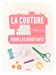 Bild des Verkufers fr La couture pour les debutants [FRENCH LANGUAGE - No Binding ] zum Verkauf von booksXpress