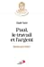 Imagen del vendedor de Paul, le travail et l'argent: Des domaines futiles? [FRENCH LANGUAGE - No Binding ] a la venta por booksXpress