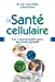 Bild des Verkufers fr La santé cellulaire: Les 5 incontournables pour une forme optimale [FRENCH LANGUAGE - No Binding ] zum Verkauf von booksXpress