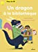 Imagen del vendedor de Un dragon à la bibliothèque [FRENCH LANGUAGE - No Binding ] a la venta por booksXpress