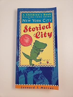 Bild des Verkufers fr Storied City A Children's Book Walking-Tour Guide To New York City zum Verkauf von WellRead Books A.B.A.A.