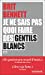 Seller image for Je ne sais pas quoi faire des gentils blancs: Essais [FRENCH LANGUAGE - No Binding ] for sale by booksXpress
