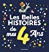 Seller image for Les Belles histoires de mes 4 ans [FRENCH LANGUAGE - No Binding ] for sale by booksXpress