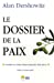 Seller image for Le dossier de la paix. Comment le conflit israélo-arabe peut être résolu. [FRENCH LANGUAGE - No Binding ] for sale by booksXpress