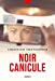 Bild des Verkufers fr Noir canicule [FRENCH LANGUAGE - No Binding ] zum Verkauf von booksXpress