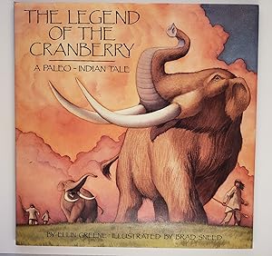 Seller image for The Legend of the Cranberry A Paleo-Indian Tale for sale by WellRead Books A.B.A.A.