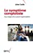 Seller image for Le symptôme complotiste: Aux marges de la culture hypermoderne [FRENCH LANGUAGE - No Binding ] for sale by booksXpress