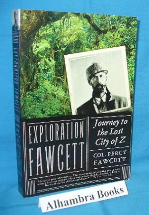 Image du vendeur pour Exploration Fawcett : Journey to the Lost City of Z mis en vente par Alhambra Books