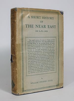 A Short History of the Near East, From the Founding of Constantinople (330 A.D. - 1922)