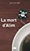 Image du vendeur pour La mort d'Alim [FRENCH LANGUAGE - No Binding ] mis en vente par booksXpress