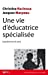 Seller image for Une vie d'éducatrice spécialisée: Questionner le sens [FRENCH LANGUAGE - No Binding ] for sale by booksXpress