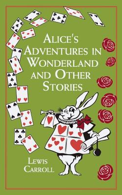 Image du vendeur pour Alice's Adventures in Wonderland: And Other Stories (Leather / Fine Binding) mis en vente par BargainBookStores