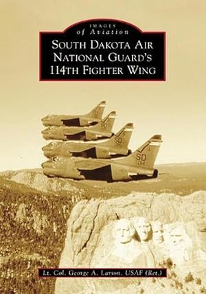 Seller image for South Dakota Air National Guard's 114th Fighter Wing (Paperback) for sale by Grand Eagle Retail