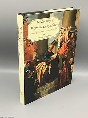 Seller image for The Discovery of Pictorial Composition: Theories of Visual Order in Painting, 1400-1800 for sale by 84 Charing Cross Road Books, IOBA