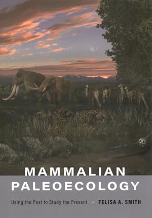 Seller image for Mammalian Paleoecology : Using the Past to Study the Present for sale by GreatBookPrices