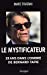 Seller image for Le mystificateur - 25 ans dans l'ombre de Bernard Tapie [FRENCH LANGUAGE - No Binding ] for sale by booksXpress