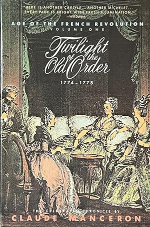 Seller image for Twilight of the Old Order, 1774-1778 Volume One - Age Of The French Revolution for sale by Dr.Bookman - Books Packaged in Cardboard