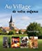 Seller image for Au village de notre enfance [FRENCH LANGUAGE - No Binding ] for sale by booksXpress