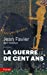 Seller image for La Guerre de Cent Ans [FRENCH LANGUAGE - No Binding ] for sale by booksXpress