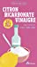 Bild des Verkufers fr Citron, bicarbonate, vinaigre: 500 trucs & astuces [FRENCH LANGUAGE - No Binding ] zum Verkauf von booksXpress