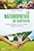Seller image for La naturopathie au quotidien [FRENCH LANGUAGE - No Binding ] for sale by booksXpress
