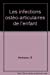 Seller image for Les infections ostéo-articulaires de l'enfant [FRENCH LANGUAGE - No Binding ] for sale by booksXpress