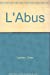 Image du vendeur pour L'Abus [FRENCH LANGUAGE - No Binding ] mis en vente par booksXpress