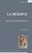 Seller image for La réserve [FRENCH LANGUAGE - No Binding ] for sale by booksXpress