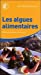 Seller image for Les algues alimentaires [FRENCH LANGUAGE - No Binding ] for sale by booksXpress