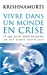 Image du vendeur pour Vivre dans un monde en crise - Ce que la vie nous enseigne en des temps difficiles [FRENCH LANGUAGE - No Binding ] mis en vente par booksXpress