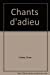 Immagine del venditore per Chants d'adieu [FRENCH LANGUAGE - No Binding ] venduto da booksXpress