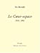 Bild des Verkufers fr Le Coeur-espace: 1945, 1961 [FRENCH LANGUAGE - No Binding ] zum Verkauf von booksXpress