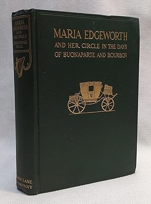 Maria Edgeworth and Her Circle in the Days of Buonaparte and Bourbon