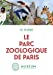 Imagen del vendedor de Le parc zoologique de Paris [FRENCH LANGUAGE - No Binding ] a la venta por booksXpress