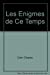 Seller image for Les  nigmes de ce temps [FRENCH LANGUAGE - No Binding ] for sale by booksXpress