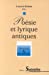 Image du vendeur pour Poésie et lyrique antiques: Actes du Colloque, Université Charles-de-Gaulle-Lille III, du 2 au 4 juin 1993 [FRENCH LANGUAGE - No Binding ] mis en vente par booksXpress