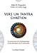 Immagine del venditore per Vers un tantra chrétien - La rencontre du christianisme et du shivaïsme du Cachemire [FRENCH LANGUAGE - No Binding ] venduto da booksXpress