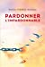 Image du vendeur pour Pardonner l'impardonnable [FRENCH LANGUAGE - No Binding ] mis en vente par booksXpress