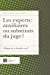 Seller image for Les experts : auxiliaires ou substituts du juge ?: Colloque du 5 décembre 2008 [FRENCH LANGUAGE - No Binding ] for sale by booksXpress