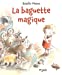 Image du vendeur pour La baguette magique [FRENCH LANGUAGE - No Binding ] mis en vente par booksXpress