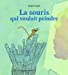 Bild des Verkufers fr La souris qui voulait peindre [FRENCH LANGUAGE - No Binding ] zum Verkauf von booksXpress