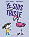 Seller image for Je suis triste [FRENCH LANGUAGE - No Binding ] for sale by booksXpress