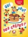 Imagen del vendedor de Qui veut des crêpes ? [FRENCH LANGUAGE - No Binding ] a la venta por booksXpress