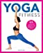 Seller image for Yoga Fitness: 53 postures de yoga pour vous tonifier et vous renforcer [FRENCH LANGUAGE - No Binding ] for sale by booksXpress