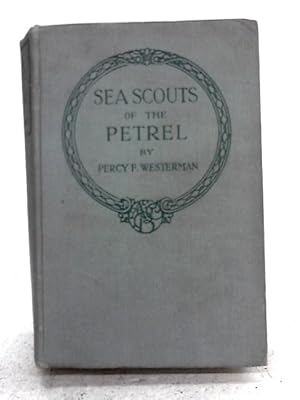 Imagen del vendedor de The Sea Scouts Of The 'Petrel' a la venta por World of Rare Books