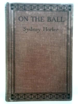 Imagen del vendedor de On The Ball ! a la venta por World of Rare Books