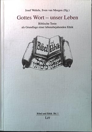 Bild des Verkufers fr Gottes Wort - unser Leben: Biblische Texte als Grundlage einer lebensbejahenden Ethik. Bibel und Ethik Band 1. zum Verkauf von books4less (Versandantiquariat Petra Gros GmbH & Co. KG)