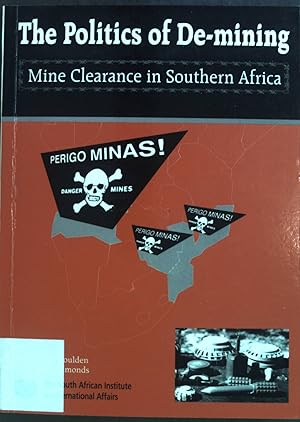 Seller image for The politics of de-mining: Mine clearance in southern Africa for sale by books4less (Versandantiquariat Petra Gros GmbH & Co. KG)