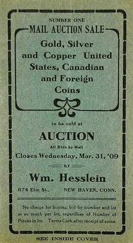 NUMBER ONE MAIL AUCTION SALE. GOLD, SILVER, AND COPPER UNITED STATES, CANADIAN AND FOREIGN COINS